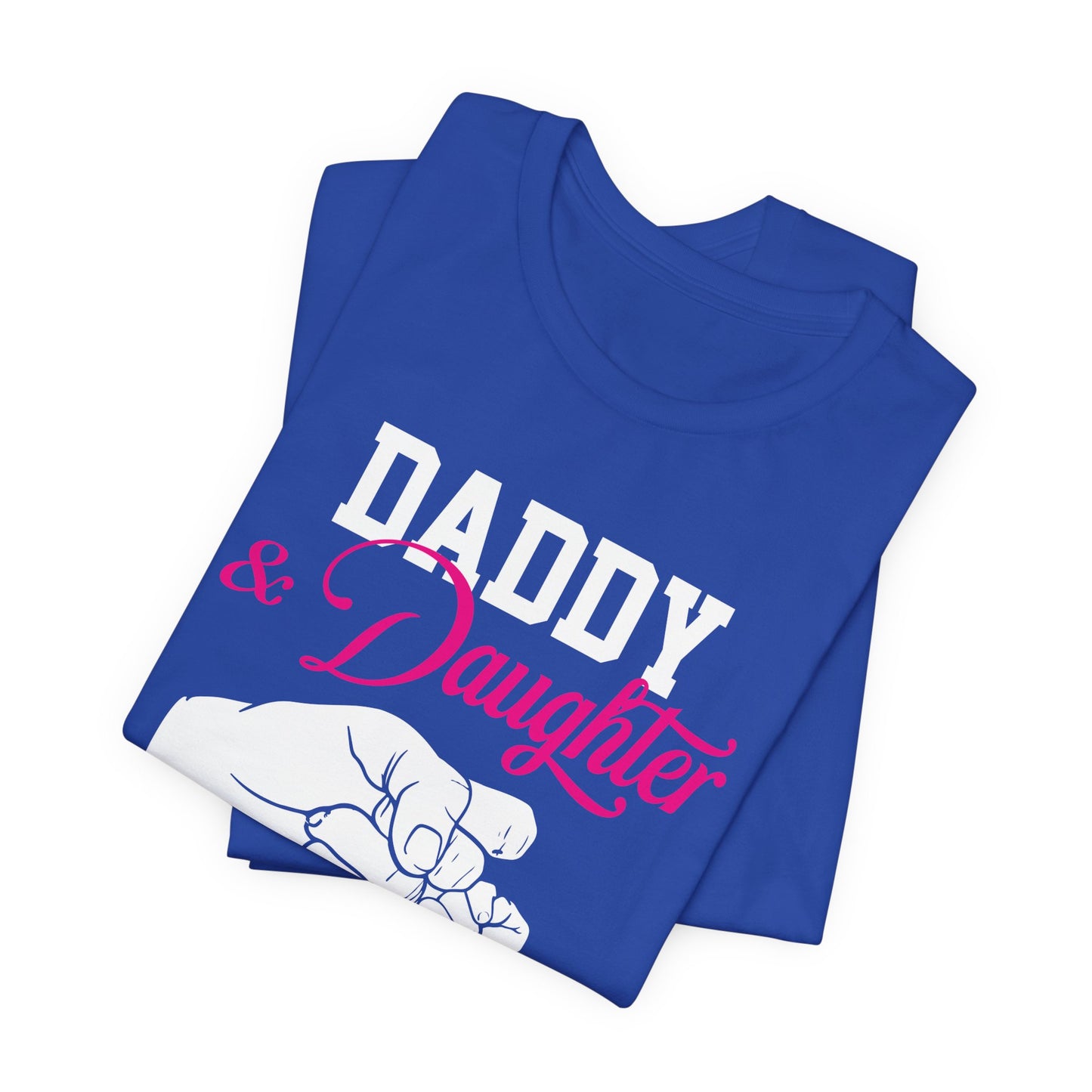 Daddy & Daughter, Best Friends For Life - Unisex Jersey Short Sleeve Tee