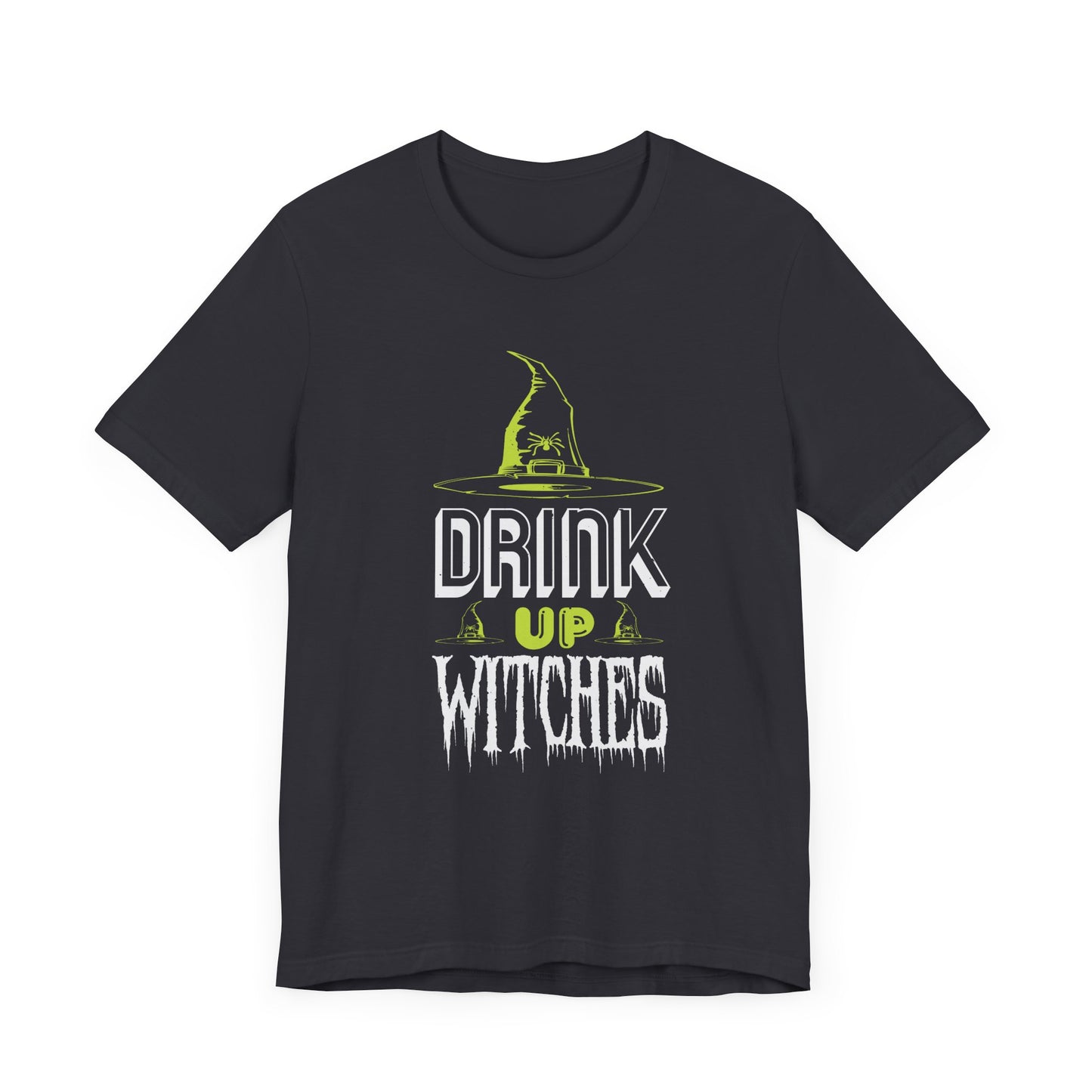 Drink Up Witches - Unisex Jersey Short Sleeve Tee - 12390