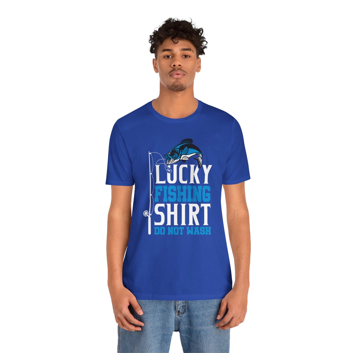 Lucky Fishing Shirt, Do Not Wash - Unisex Jersey Short Sleeve Tee