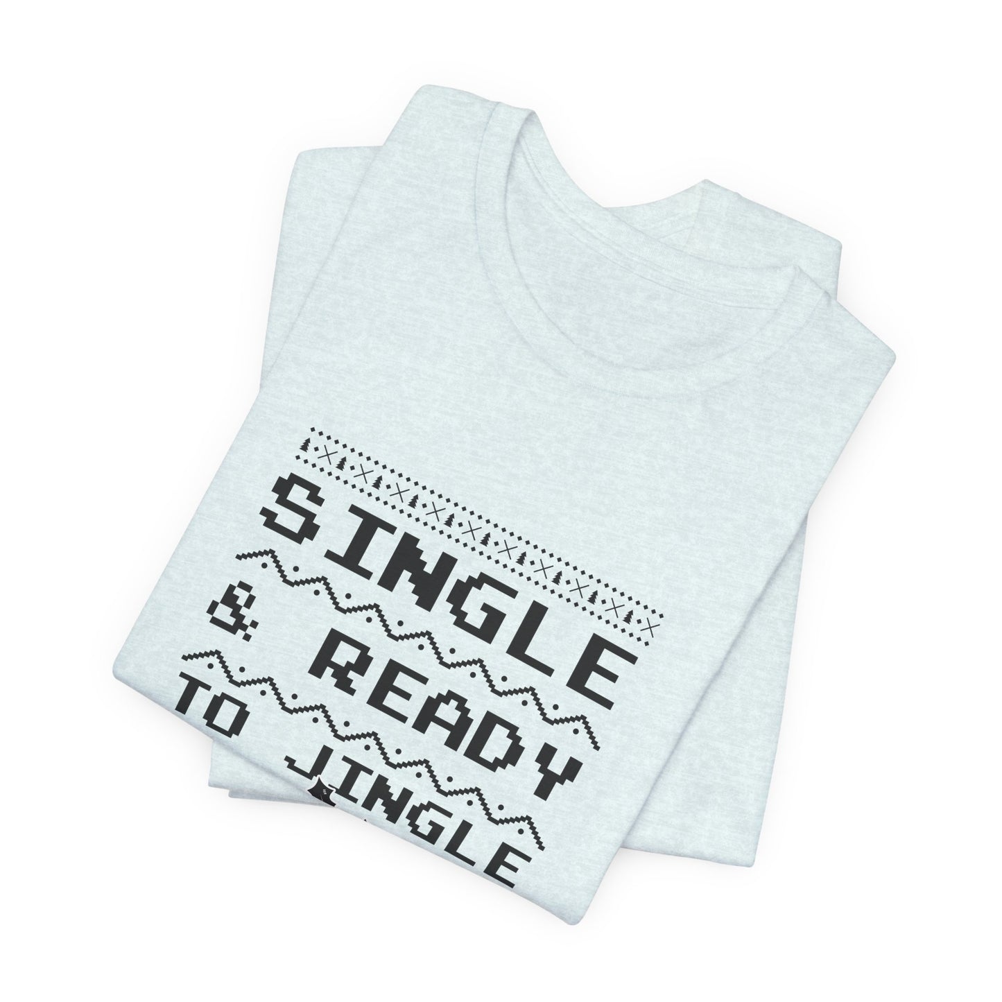 Christmas: Single & Ready To Jingle - Unisex Jersey Short Sleeve Tee