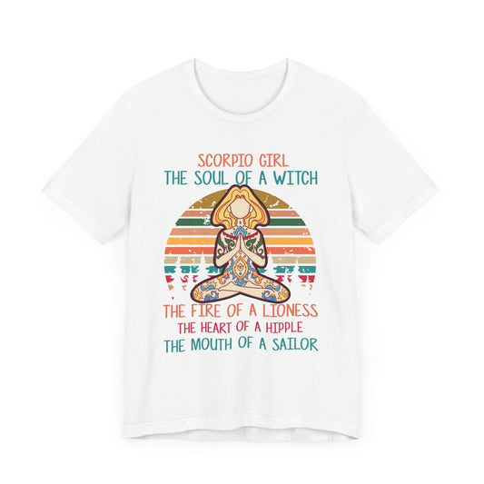 Yoga: Scorpio Girl, The Soul Of A Witch, The Fire Of A Lioness, The Heart Of A Hipple, The Mouth Of a Sailor - Unisex Jersey Short Sleeve Tee - 12529