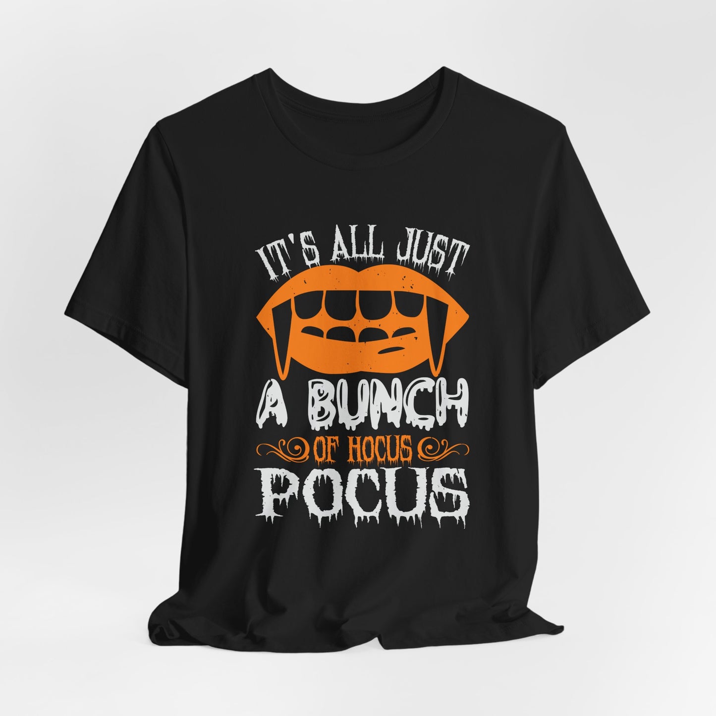 It’s All Just a Bunch of Hocus Pocus - Unisex Jersey Short Sleeve Tee - 12473