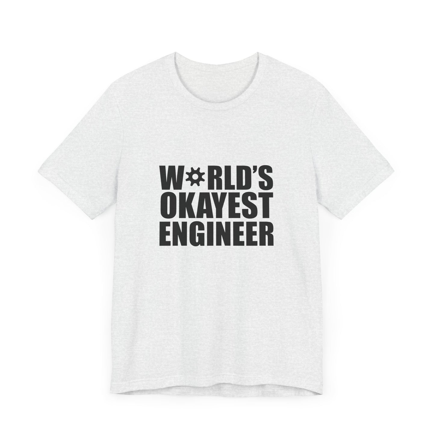 Engineer: World's Okayest Engineer - Unisex Jersey Short Sleeve Tee