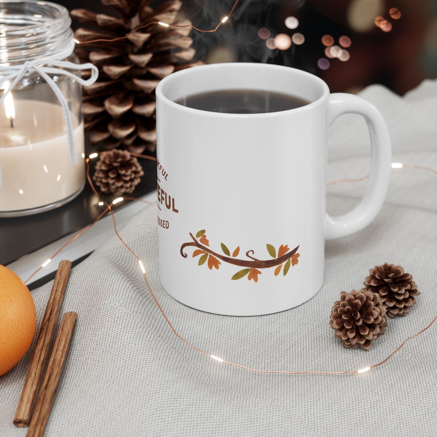 Thanksgiving, Be Thankful, Be Grateful, Be Blessed - Ceramic Mug, (11oz, 15oz) - 11069