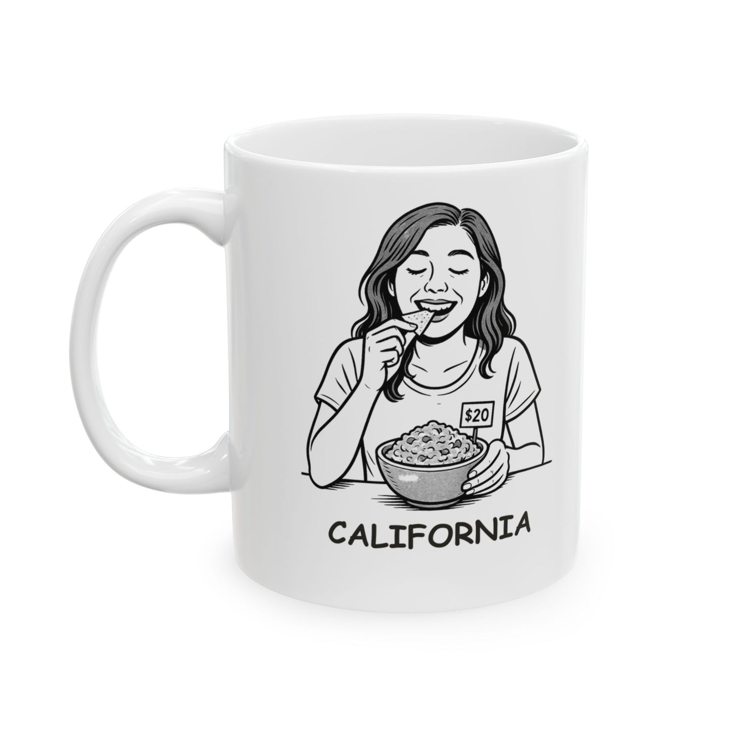 "California: Where you pay $20 for guacamole and love every bite." Ceramic Mug - 12736