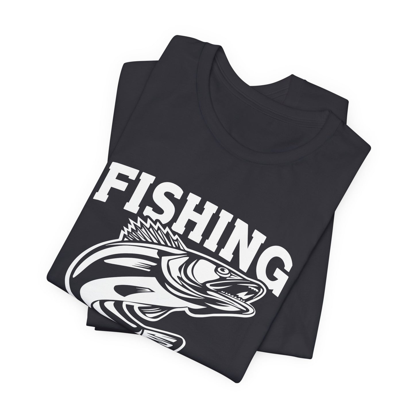 Fishing Is Not Just A Sport, It's A Way Of Life - Unisex Jersey Short Sleeve Tee - 14018