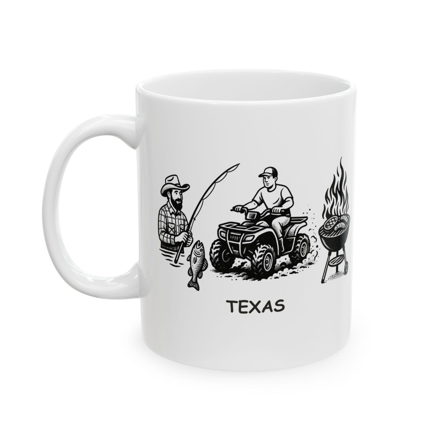 "Texas: Where ‘outdoor fun’ means fishing, four-wheeling, and eating something grilled". Ceramic Mug - 12747