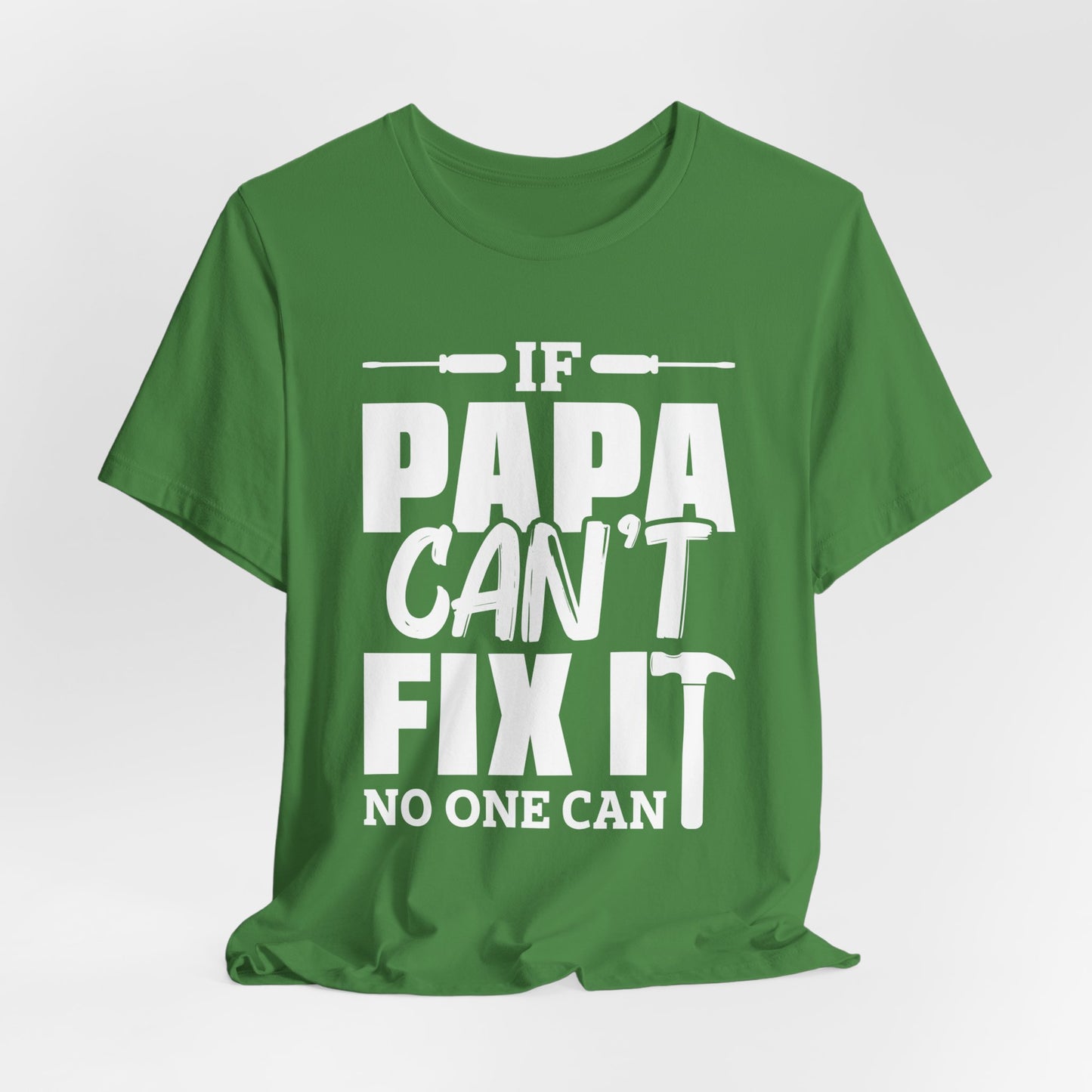 If Papa Can't Fix It, No One Can - Unisex Jersey Short Sleeve Tee