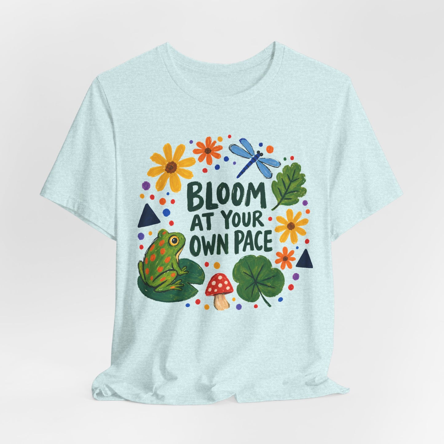 Bloom At Your Own Pace T-Shirt, Cute Frog, Floral & Motivational Graphic Tee - 14919