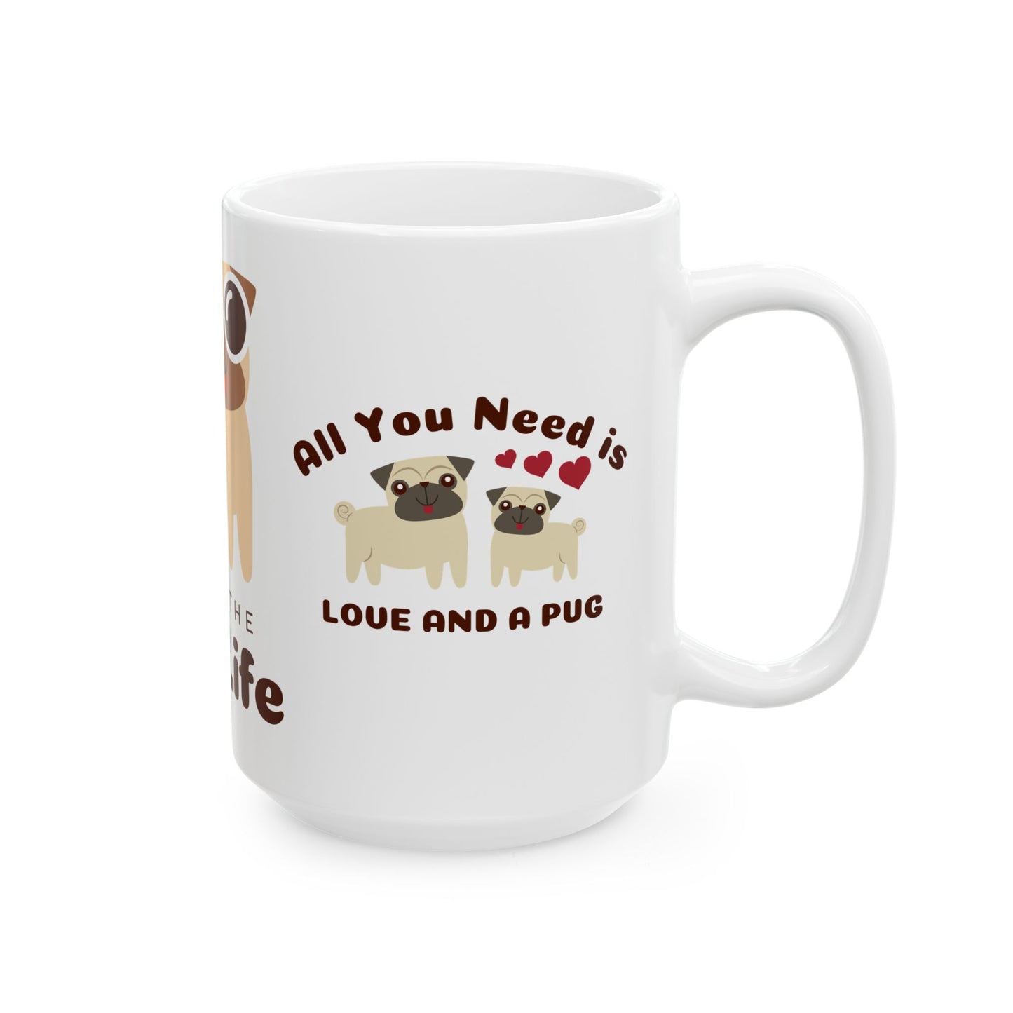 Living the Pug Life - Ceramic Mug, (11oz, 15oz) | 11oz,15 oz,15oz,Bestsellers,Coffee Mugs,Home & Living,Kitchen,Mugs,Sublimation,US Elections Season,Valentine's Day,White base