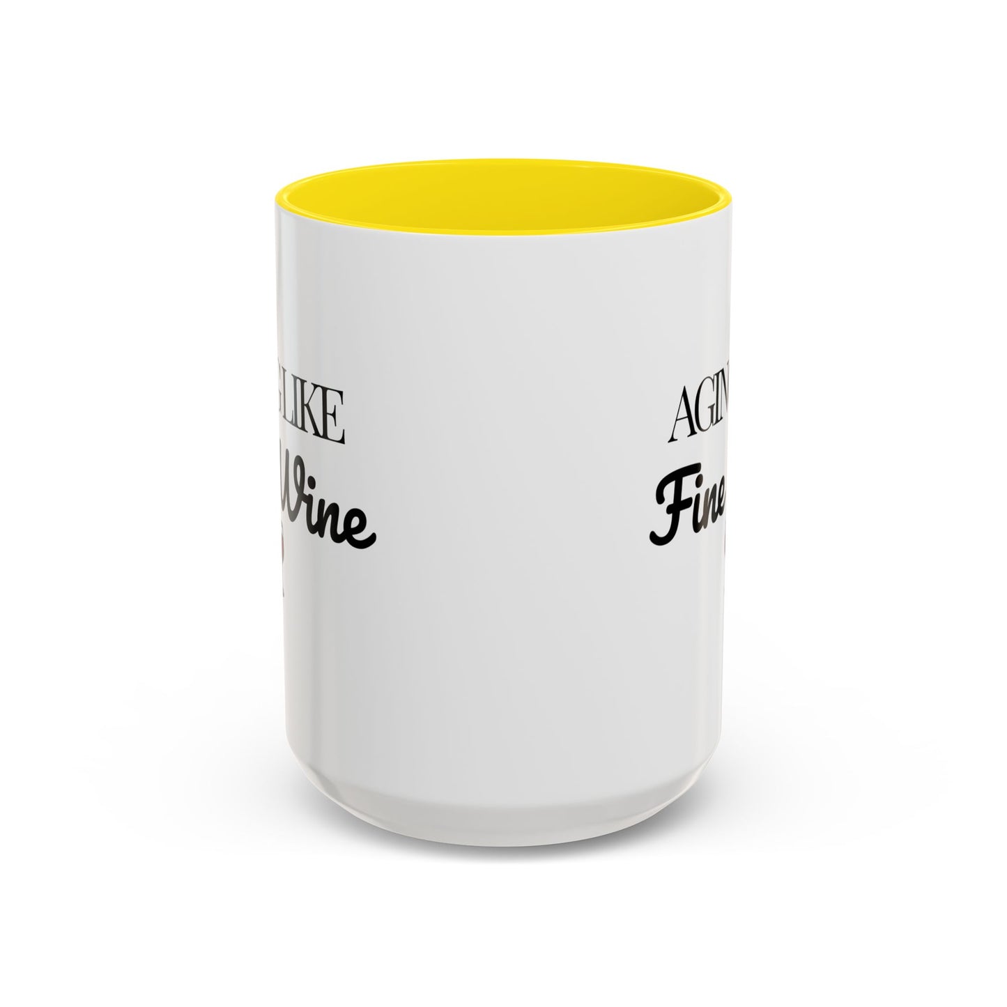 Aging Like Fine Wine Coffee Mug — Wine Lover Gift (11/15oz) - 14685