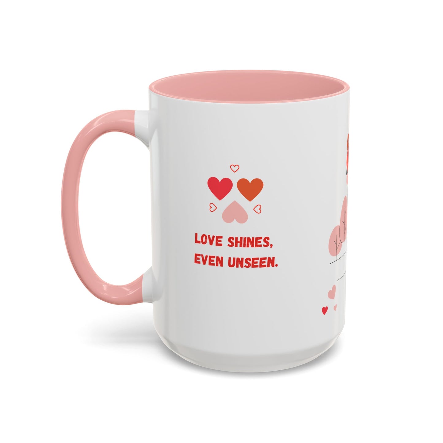 Love Shines, Even Unseen - Accent Coffee Mug (11, 15oz) - 11561