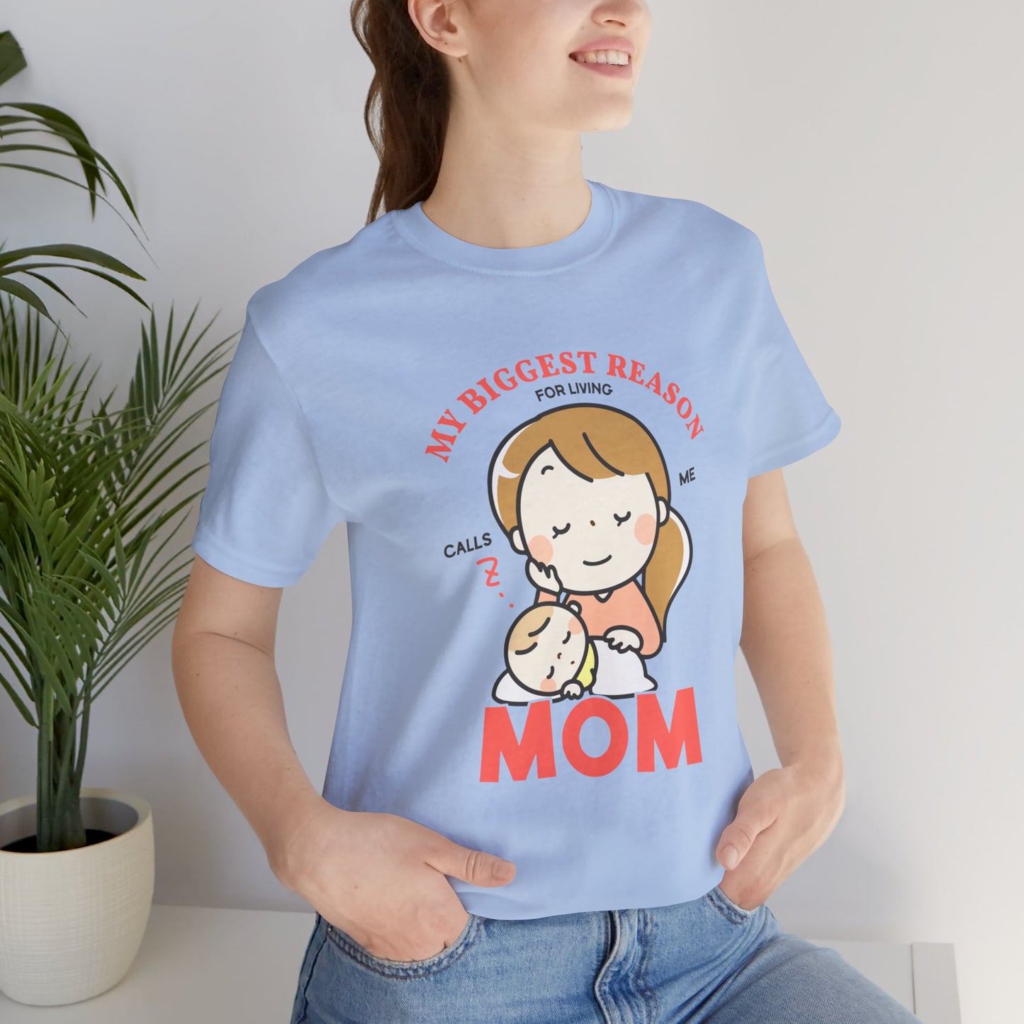 My Biggest Reason For Living Calls Me Mom - Unisex Jersey Short Sleeve Tee