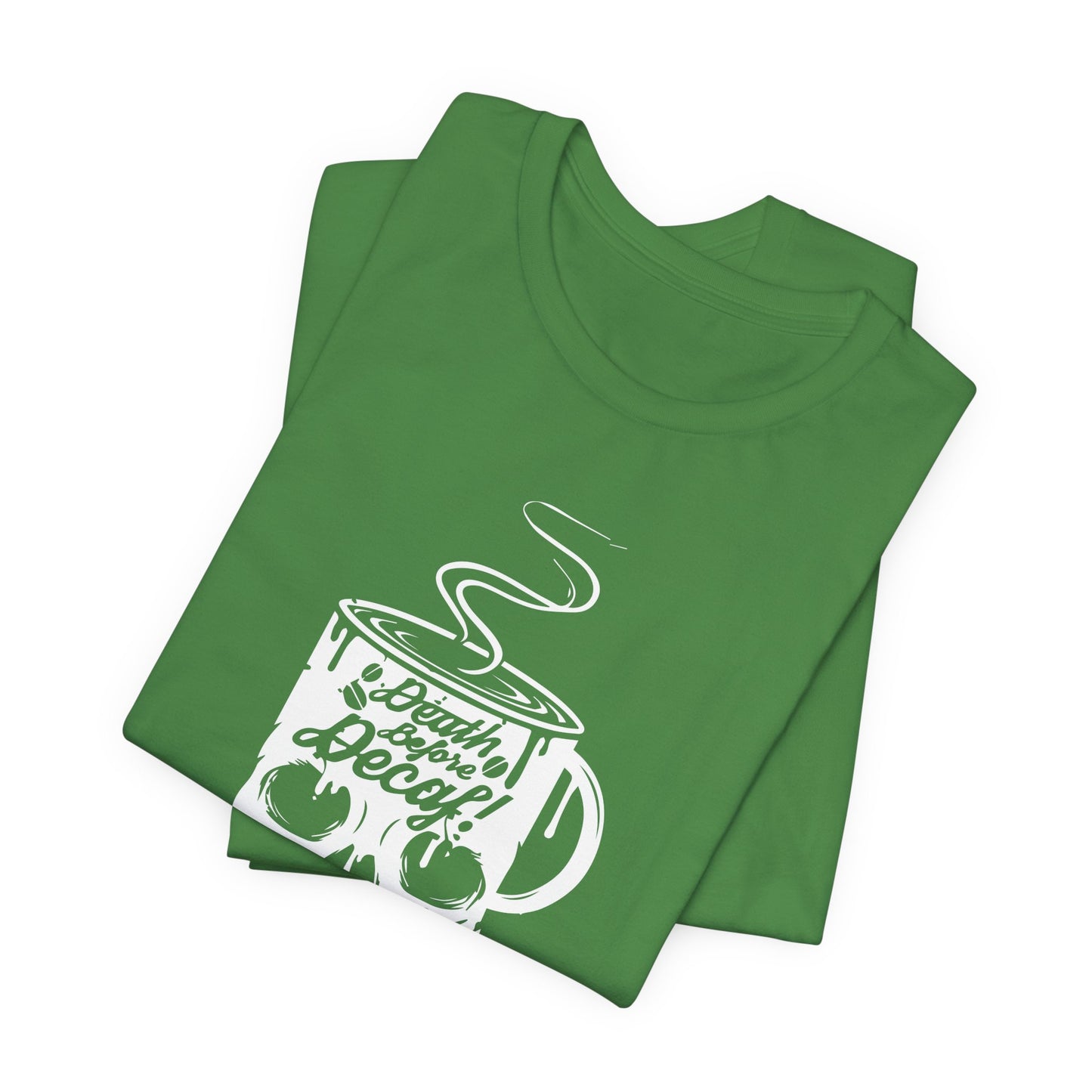 Death Before Decaf - Unisex Jersey Short Sleeve Tee - 12559