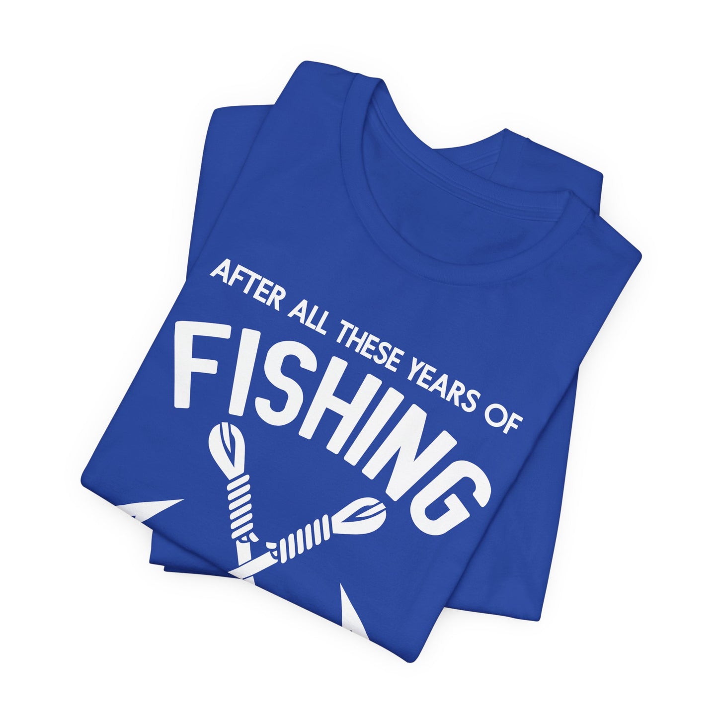 After All These Years Of Fishing, My Wife Is Still My Best Catch - Unisex Jersey Short Sleeve Tee - 14016