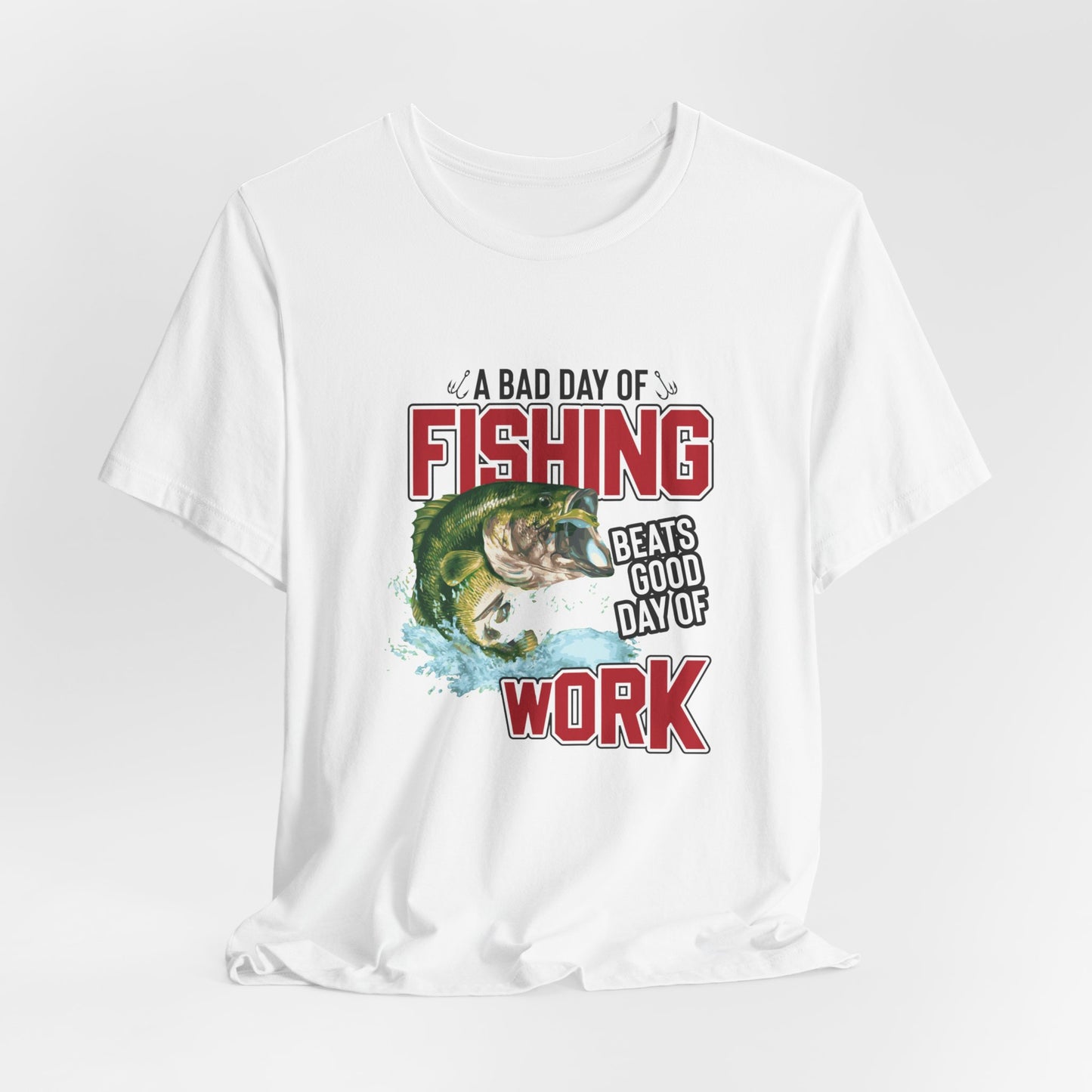 A Bad Of Fishing Beats A Good Day Of Work - Unisex Jersey Short Sleeve Tee