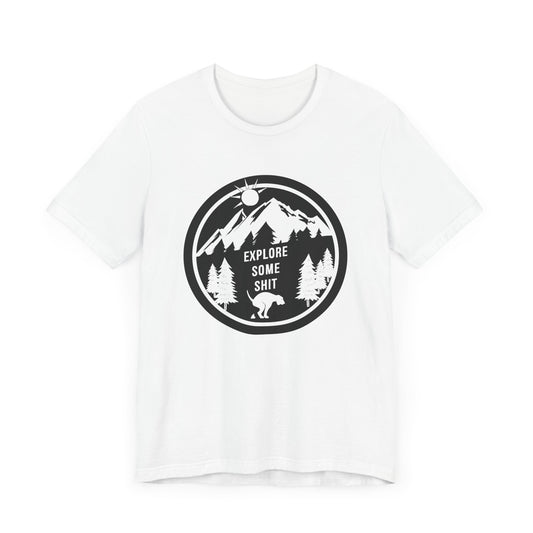 Explore Some Shit - Unisex Jersey Short Sleeve Tee