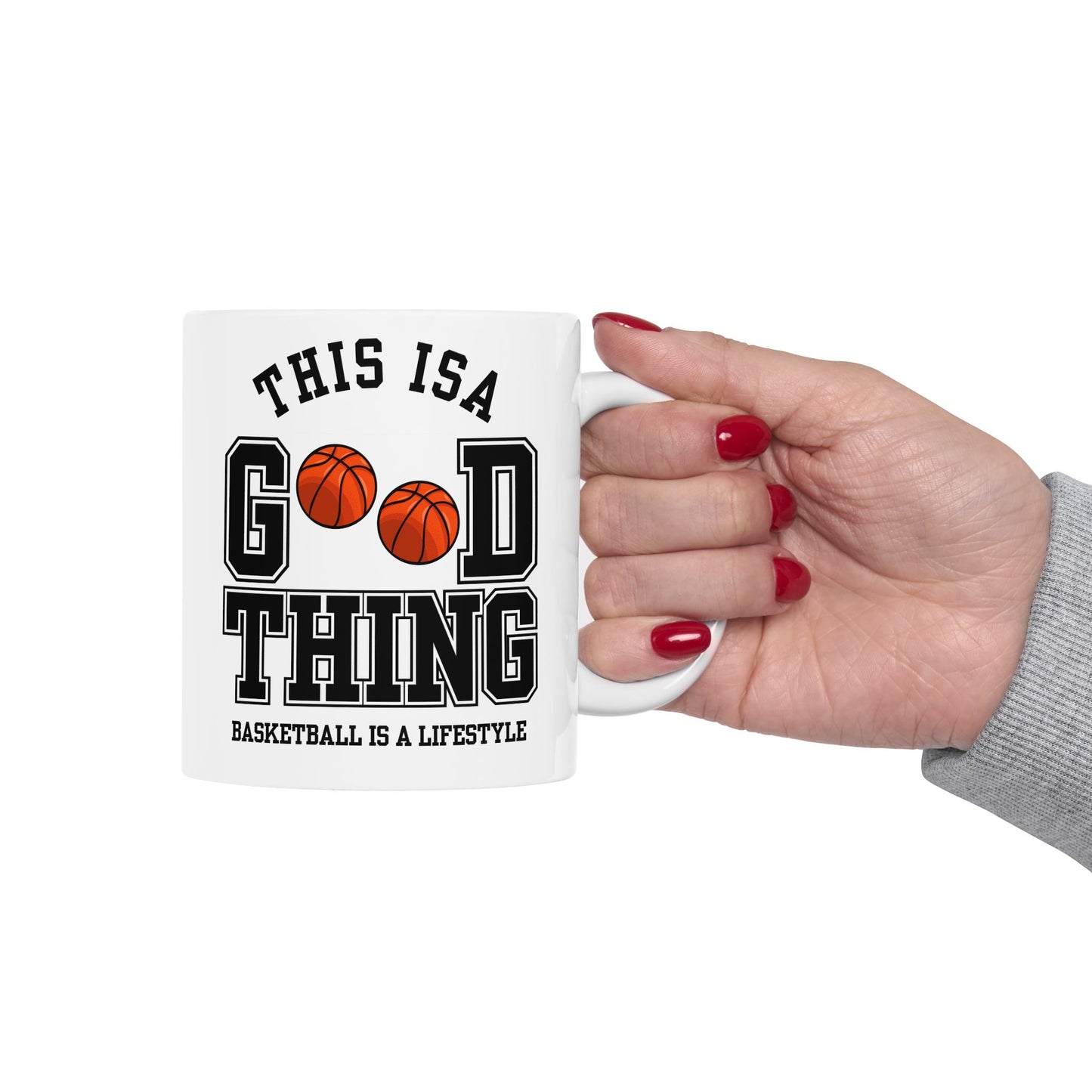 This is A Good Thing, Basketball is Lifestyle - Ceramic Mug, (11oz, 15oz) - 10717