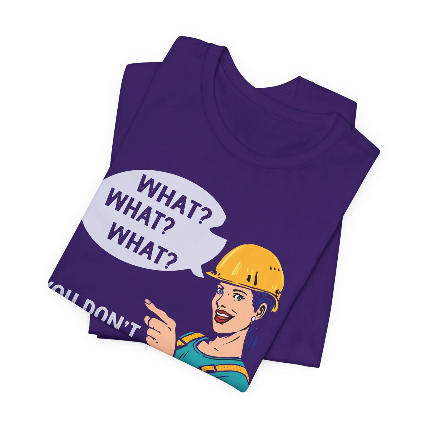 What? You Don't Know I'm An Engineer? - Unisex Jersey Short Sleeve Tee - 13534