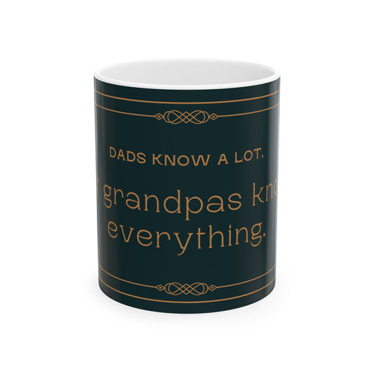 Grandpas Know Everything Ceramic Mug | Perfect Gift for Dads, Father's Day, Birthdays, Coffee Lovers, Funny Mugs - 14067