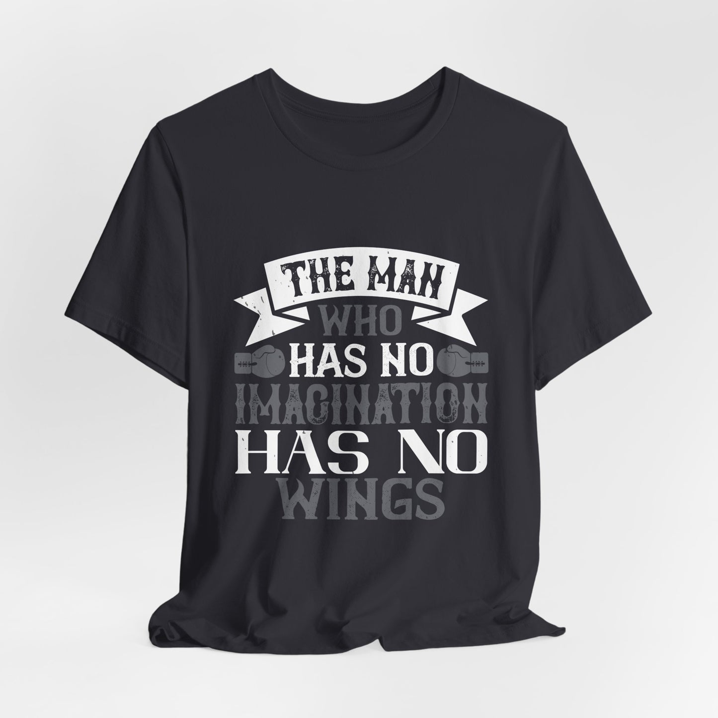 Boxing: The Man Who Has No Imagination Has No Wings - Unisex Jersey Short Sleeve Tee - 11766