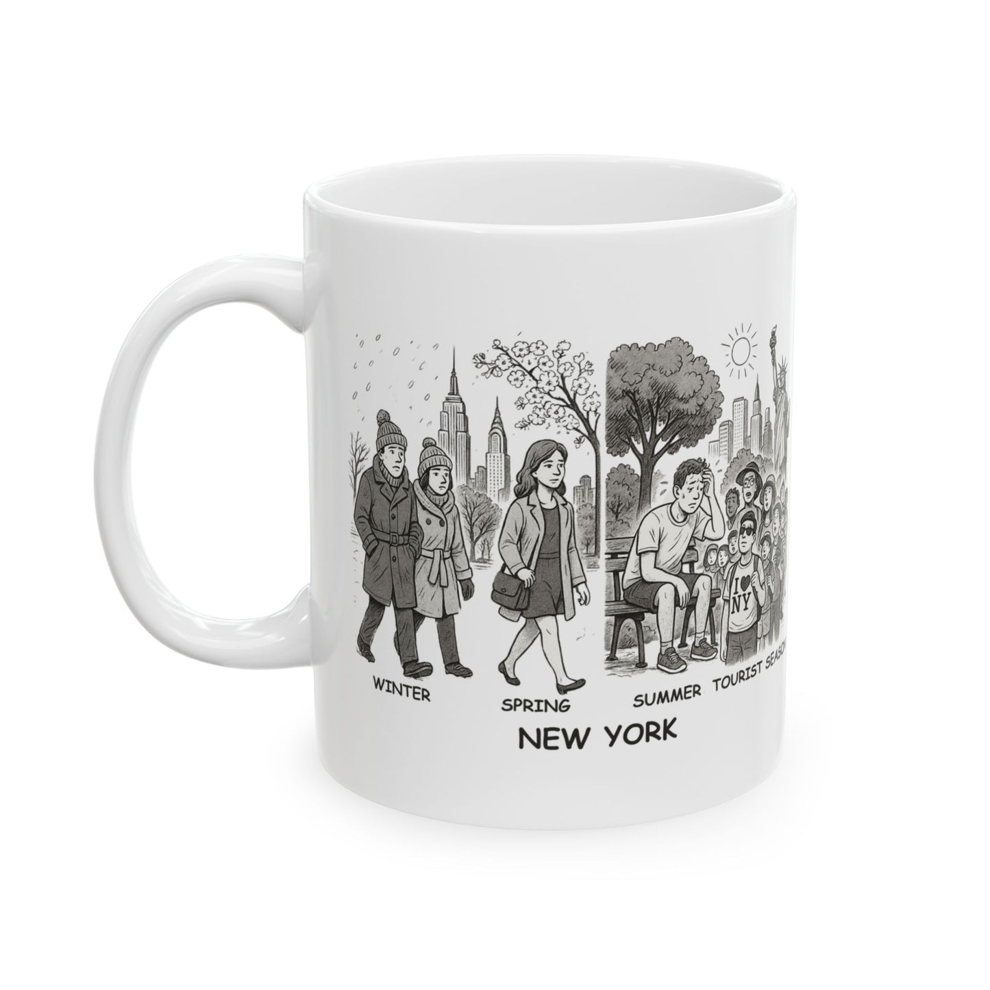 "In New York, we don’t have ‘seasons’—we have ‘Winter, Spring, Summer, and Tourist Season.’" Tourist Ceramic Mug - 11oz & 15oz | 12834