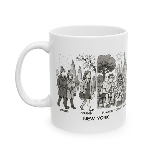 "In New York, we don’t have ‘seasons’—we have ‘Winter, Spring, Summer, and Tourist Season.’" Tourist Ceramic Mug - 11oz & 15oz | 12834
