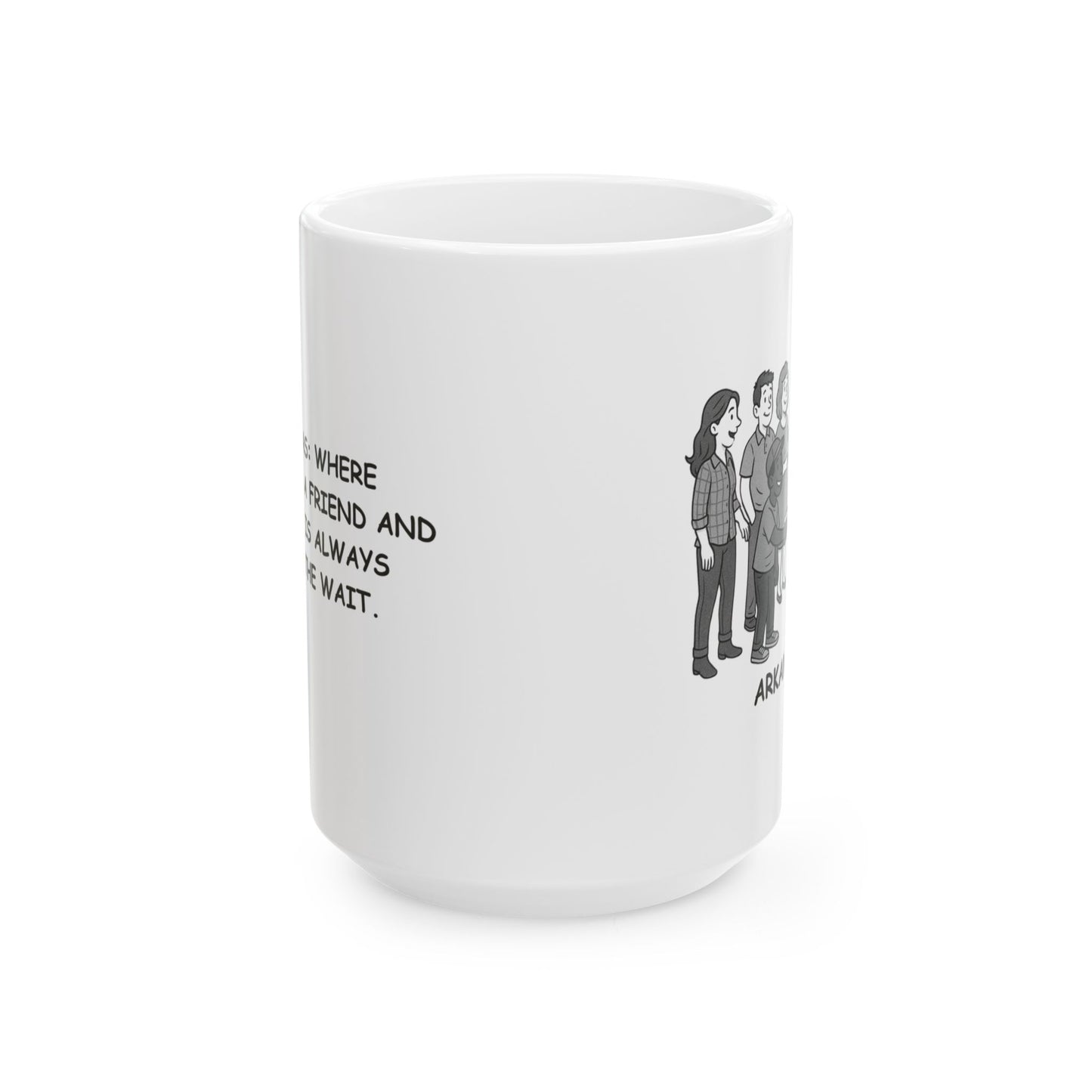 "Arkansas: Where everyone’s a friend and the BBQ is always worth the wait." Ceramic Mug - 13278