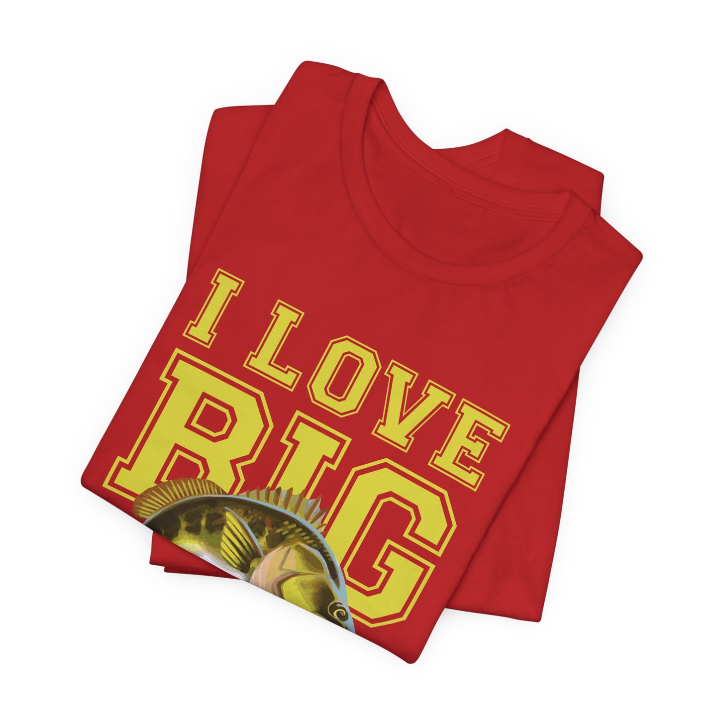 Fishing:  I Love Big Girls - Unisex Jersey Short Sleeve Tee