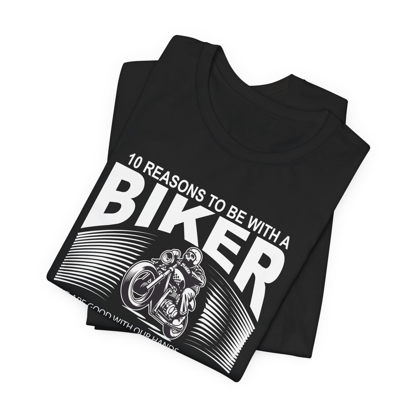 10 Reasons To Be With A Biker - Unisex Jersey Short Sleeve Tee - 13499
