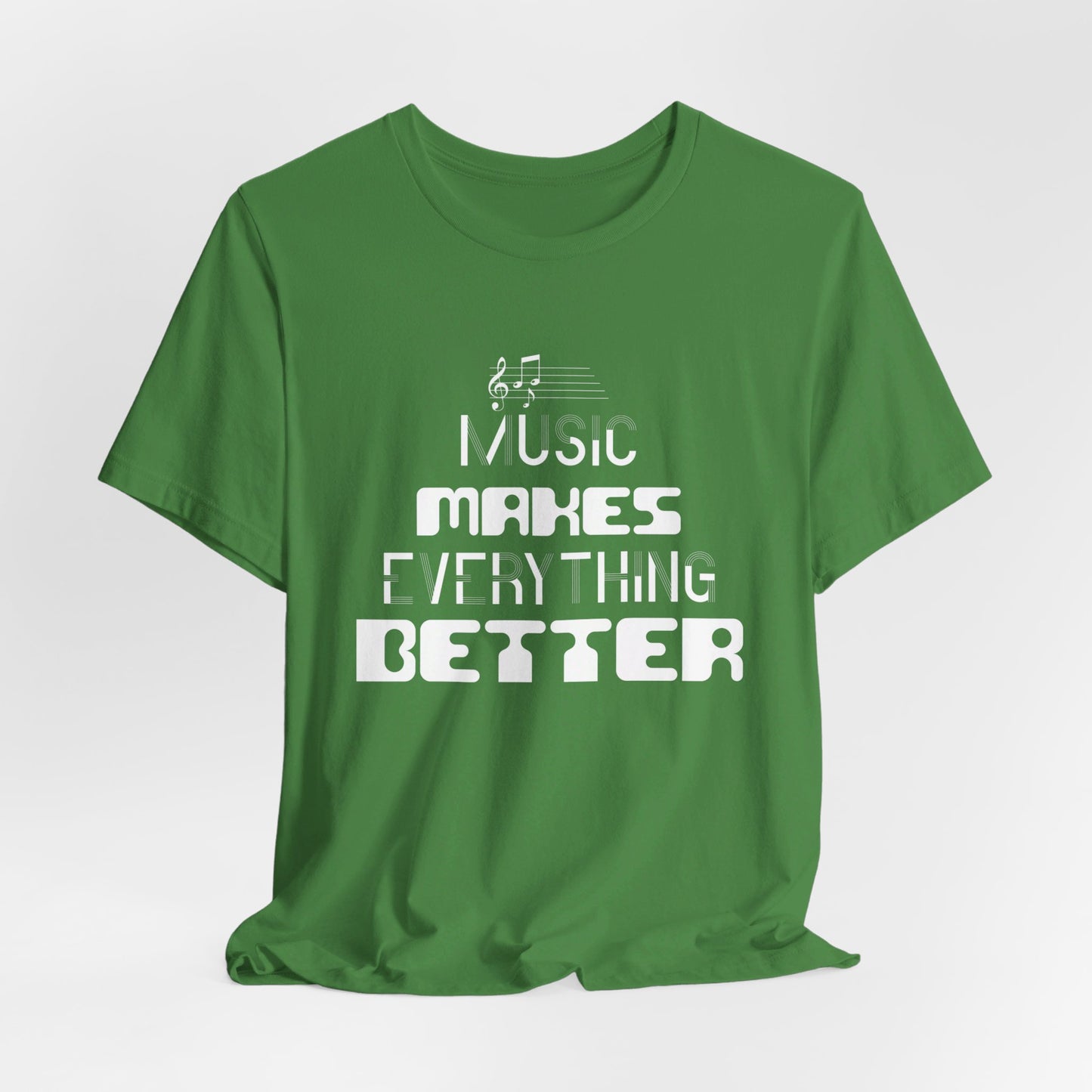 Music Makes Everything Better - Unisex Jersey Short Sleeve Tee