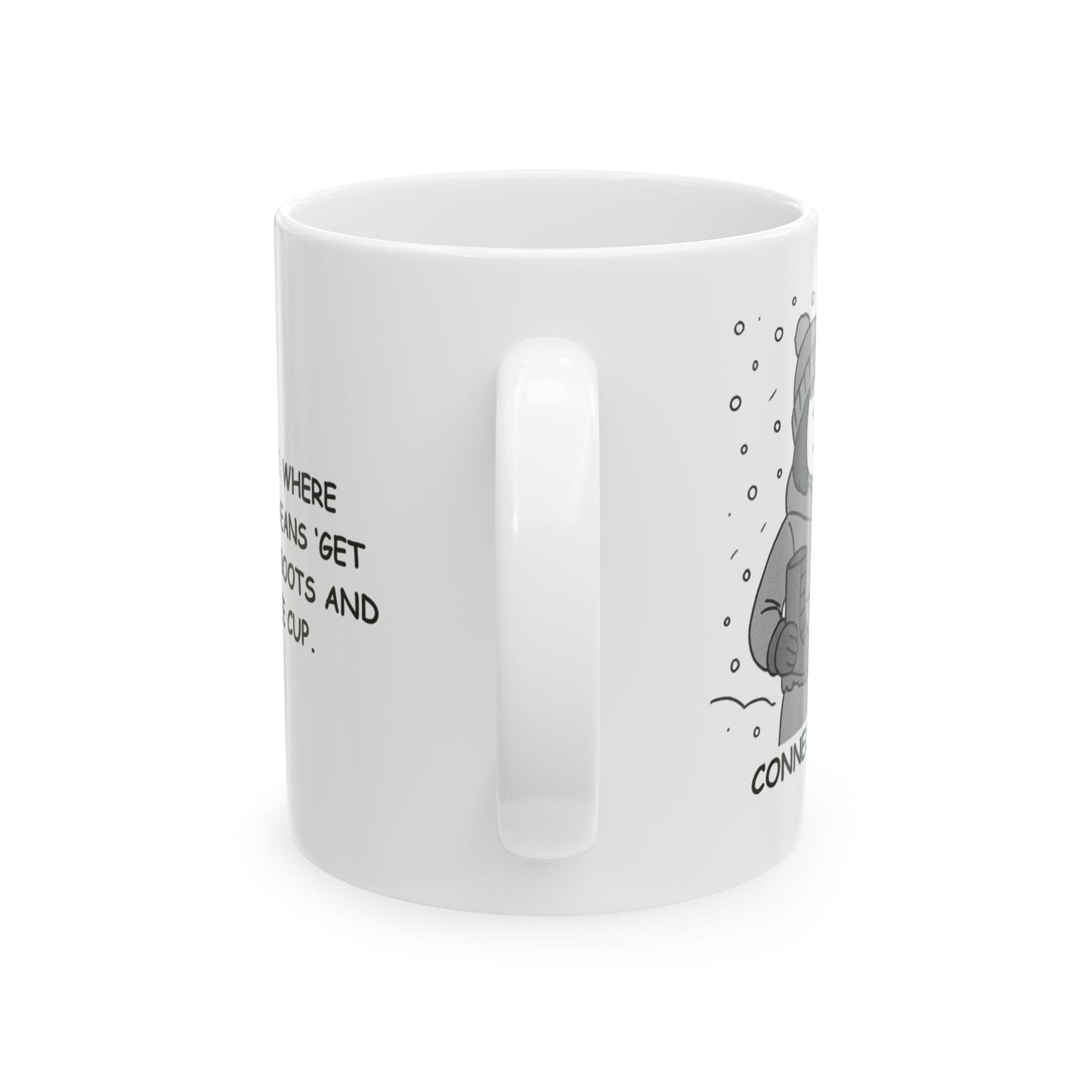 "Connecticut: Where ‘snowstorm’ means ‘get out your best boots and your coffee cup.’" Ceramic Mug - 13841