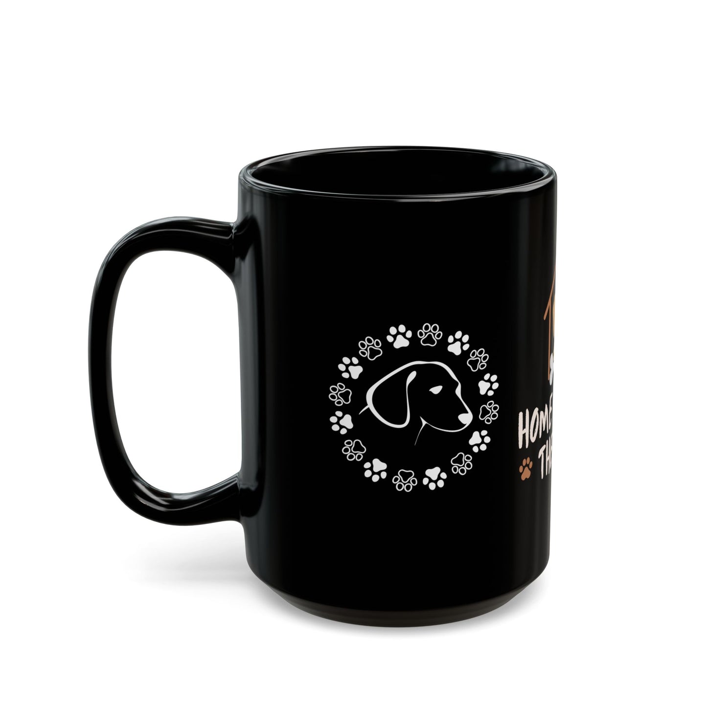 Home is Where The Dog is - Black Mug (11oz, 15oz)