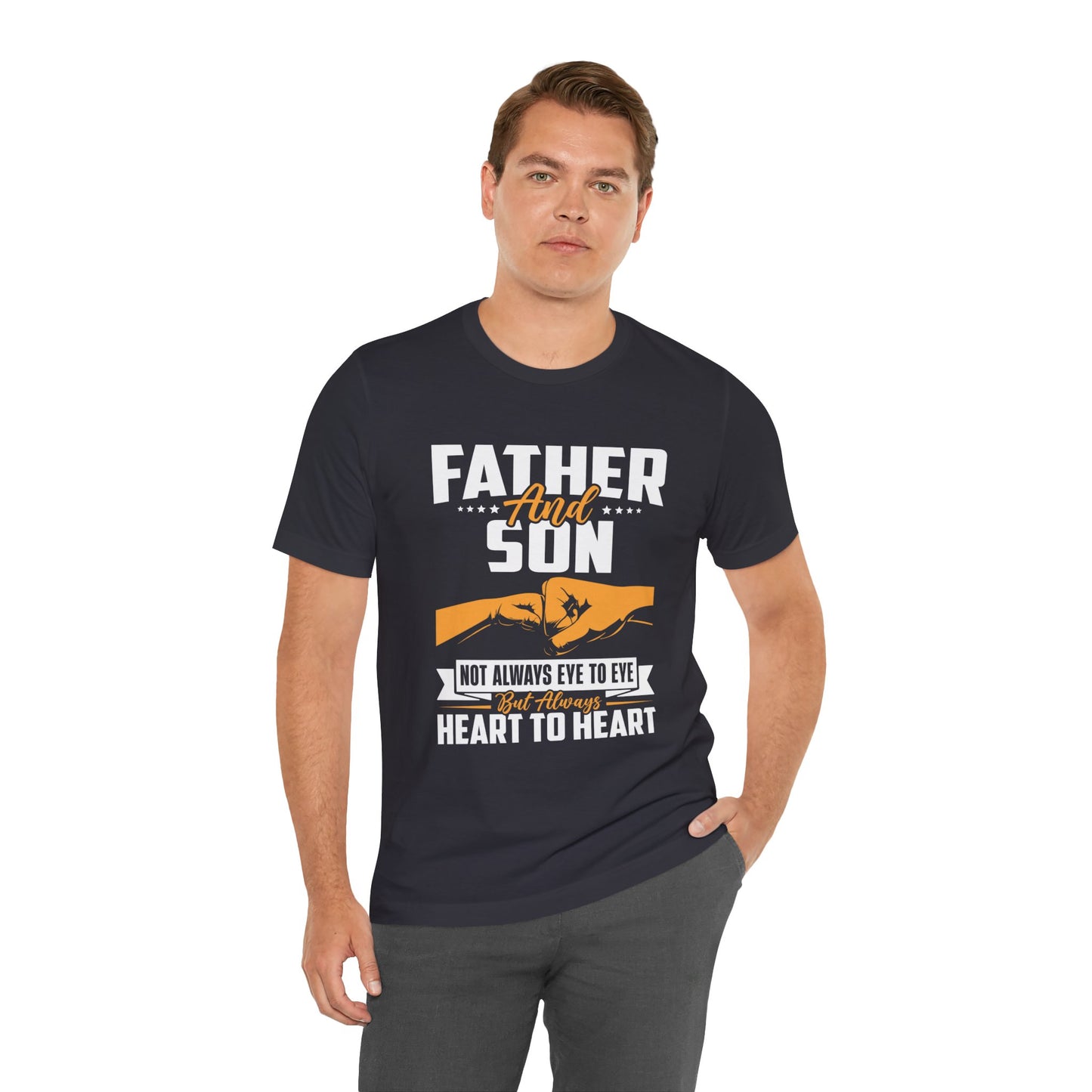 Father & Son, Not Always Eye To Eye, But Always Heart To Heart - Unisex Jersey Short Sleeve Tee