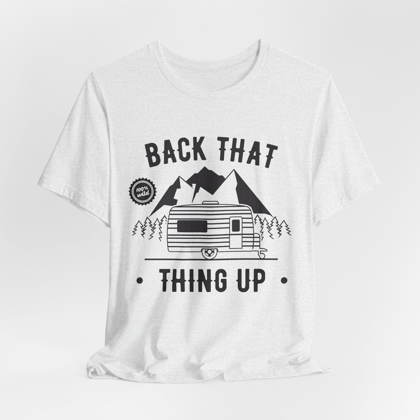 Camping: Back That, Thing Up - Unisex Jersey Short Sleeve Tee - 12650