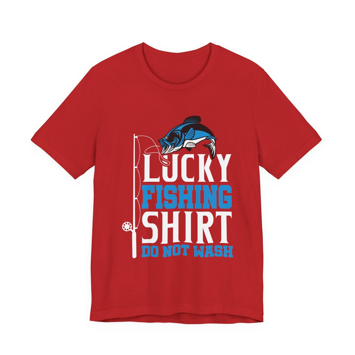 Lucky Fishing Shirt, Do Not Wash - Unisex Jersey Short Sleeve Tee - 14085