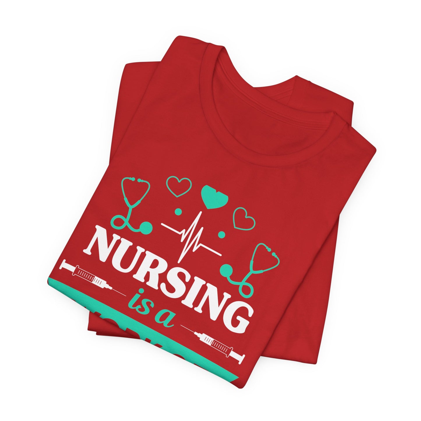 Nursing Is A Work Of Heart - Unisex Jersey Short Sleeve Tee - 13286