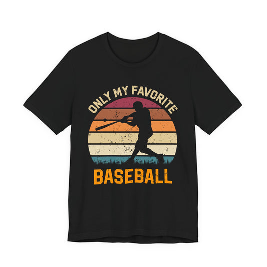 Only My Favorite Baseball - Unisex Jersey Short Sleeve Tee - 12863