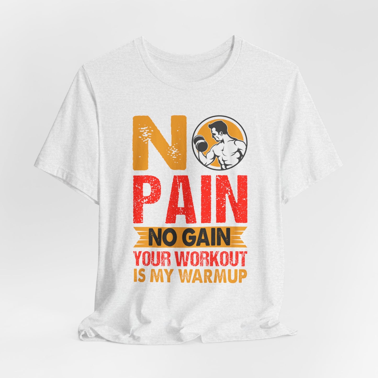 Gym: No Pain No Gain  - Unisex Jersey Short Sleeve Tee