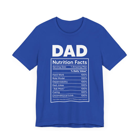 Dad, Nutrition Facts - Unisex Jersey Short Sleeve Tee - 13707