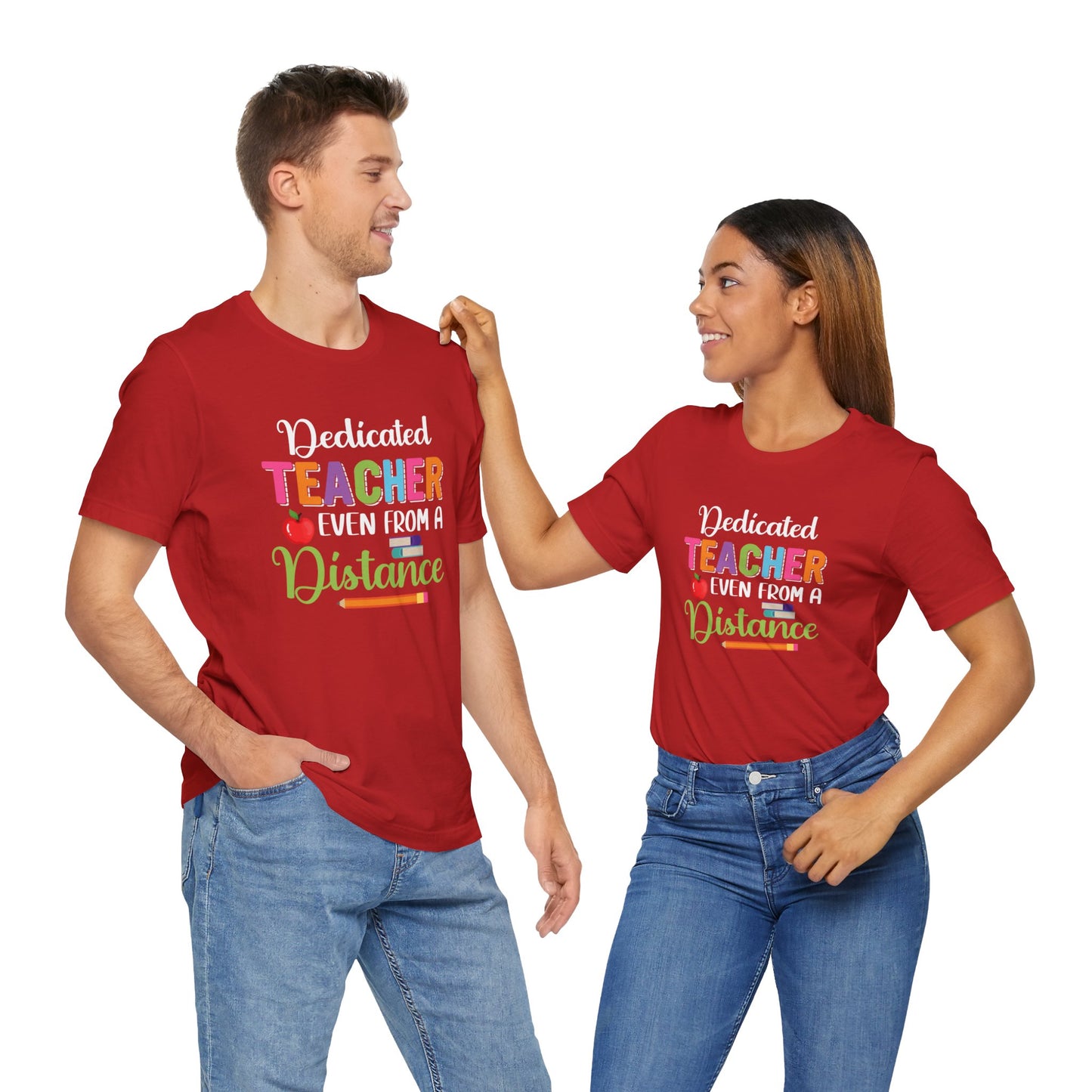 Teacher: Dedicated Teacher Even From A Distance - Unisex Jersey Short Sleeve Tee