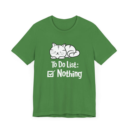 Cat: To Do List: Nothing - Unisex Jersey Short Sleeve Tee