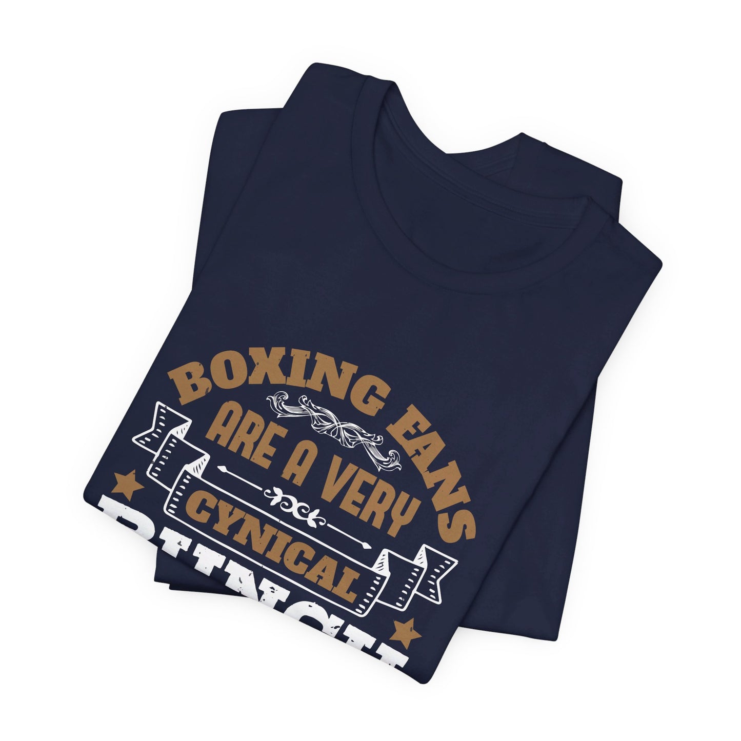 Boxing Fans Are a Very Cynical Bunch - Unisex Jersey Short Sleeve Tee