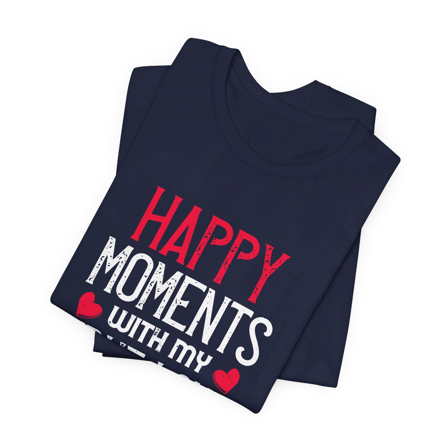 Happy Moment with My True Love - Unisex Jersey Short Sleeve Tee