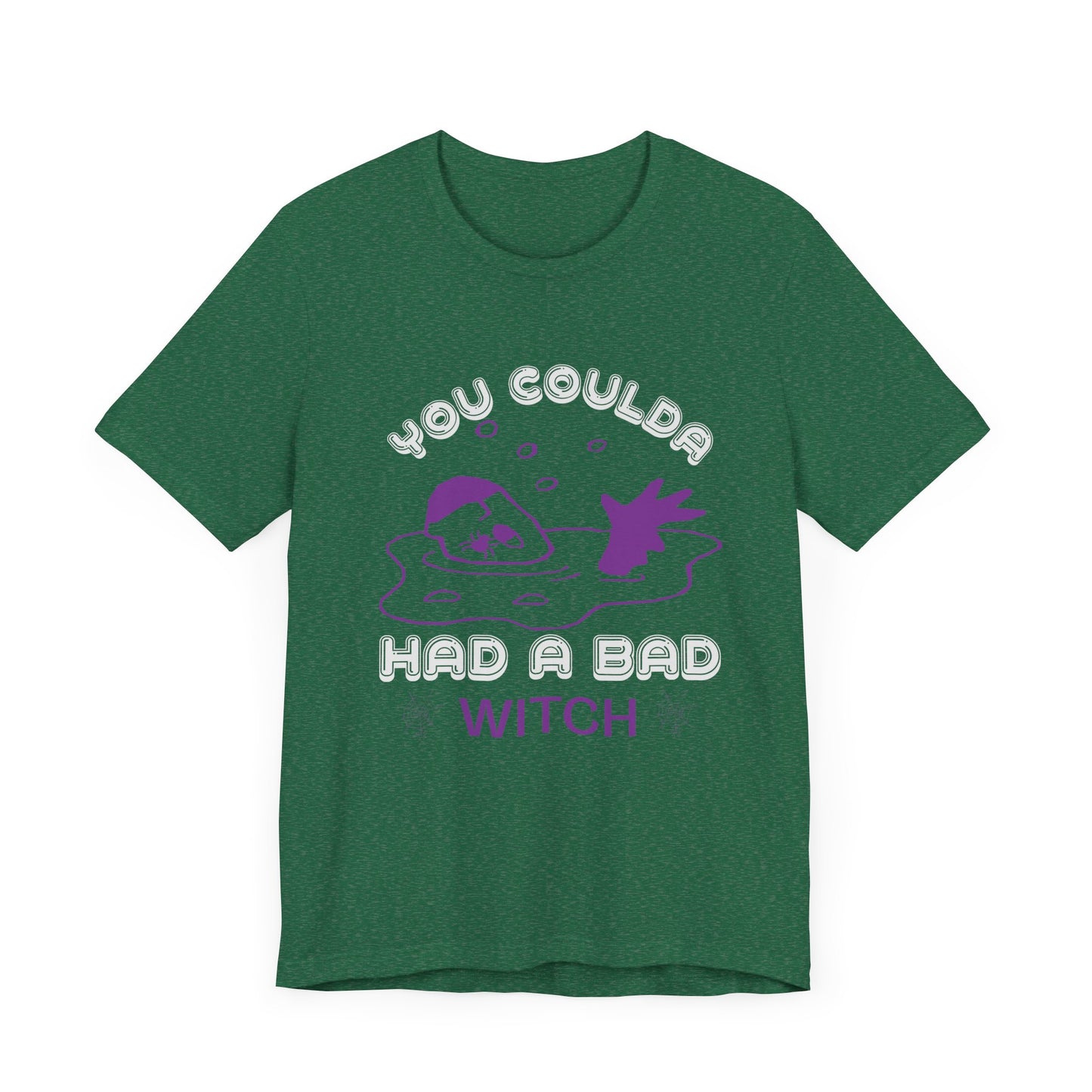 You Coulda Had a Bad Witch - Unisex Jersey Short Sleeve Tee - 12550