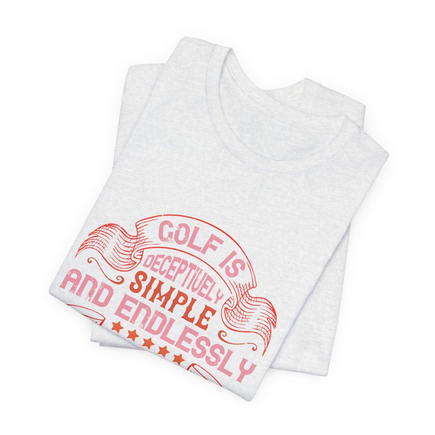 Golf Is Deceptively Simple and Endlessly Complicated - Unisex Jersey Short Sleeve Tee