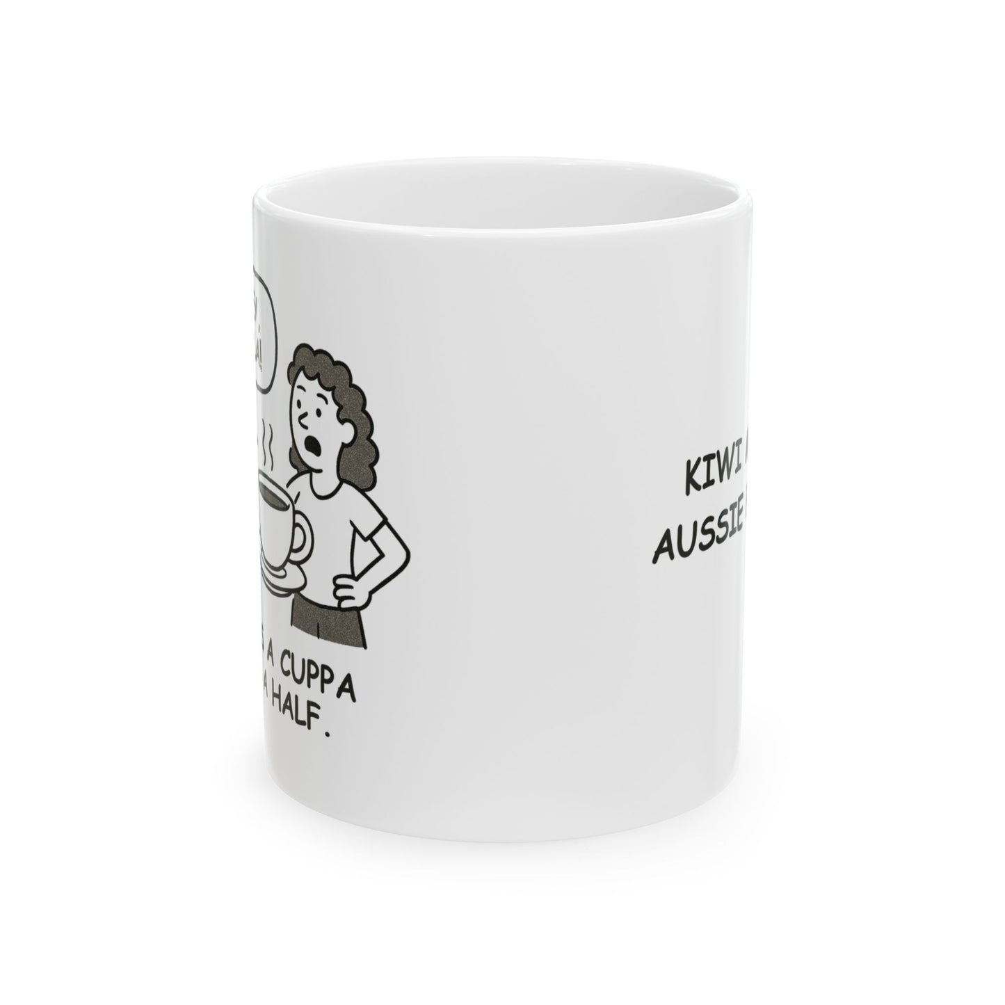 “Crikey, Sheila! That's a cuppa and a half.” Ceramic Mug - 11oz & 15oz - 12884