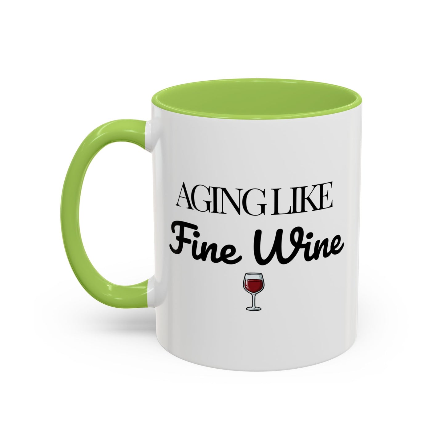 Aging Like Fine Wine Coffee Mug — Wine Lover Gift (11/15oz) - 14685
