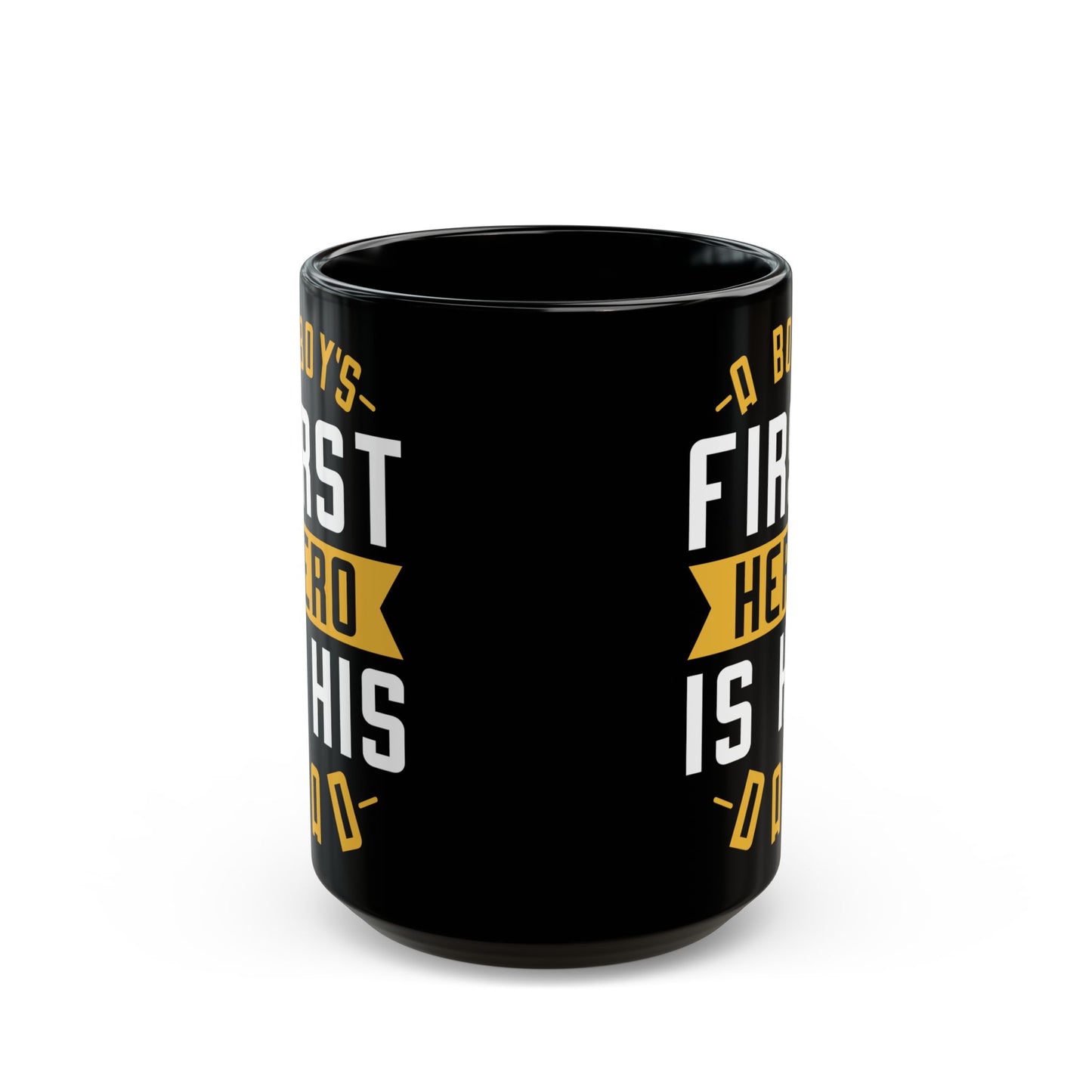 "A Boy's First Hero Is His Dad" Black Mug, 11/15oz - 12915
