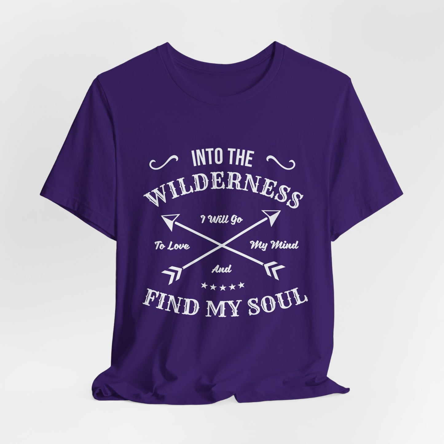 Into The Wilderness, I Will Go To Love My Mind & Find My Soul - Unisex Jersey Short Sleeve Tee